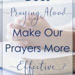 Does praying aloud make our prayers more effective? Although helpful for focus, it is not the only way. The Bible gives many examples of how we are to pray.