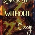 Who hasn't found themselves in the sticky spot of listening to gossip. Let's stop the damage. Quarrels die without gossip!