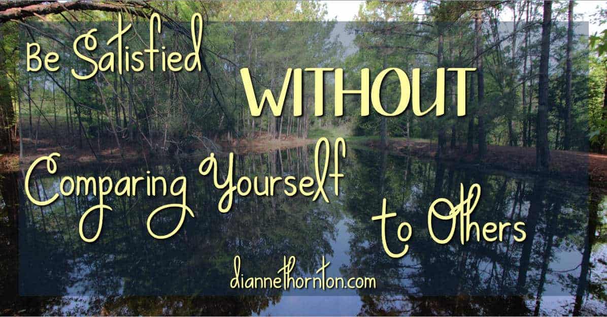 We all do it. We compare ourselves with others. When we don't measure up, we feel defeated. God wants us to be satisfied WITHOUT comparing.