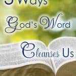 God's Word Cleanses Us. It is alive and active. When we sit before Him, looking carefully at His perfect Word--which gives freedom--how will we respond when He shines His light on sin in our lives?3 Ways God's Word Cleanses Us