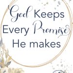 God keeps every promise He makes